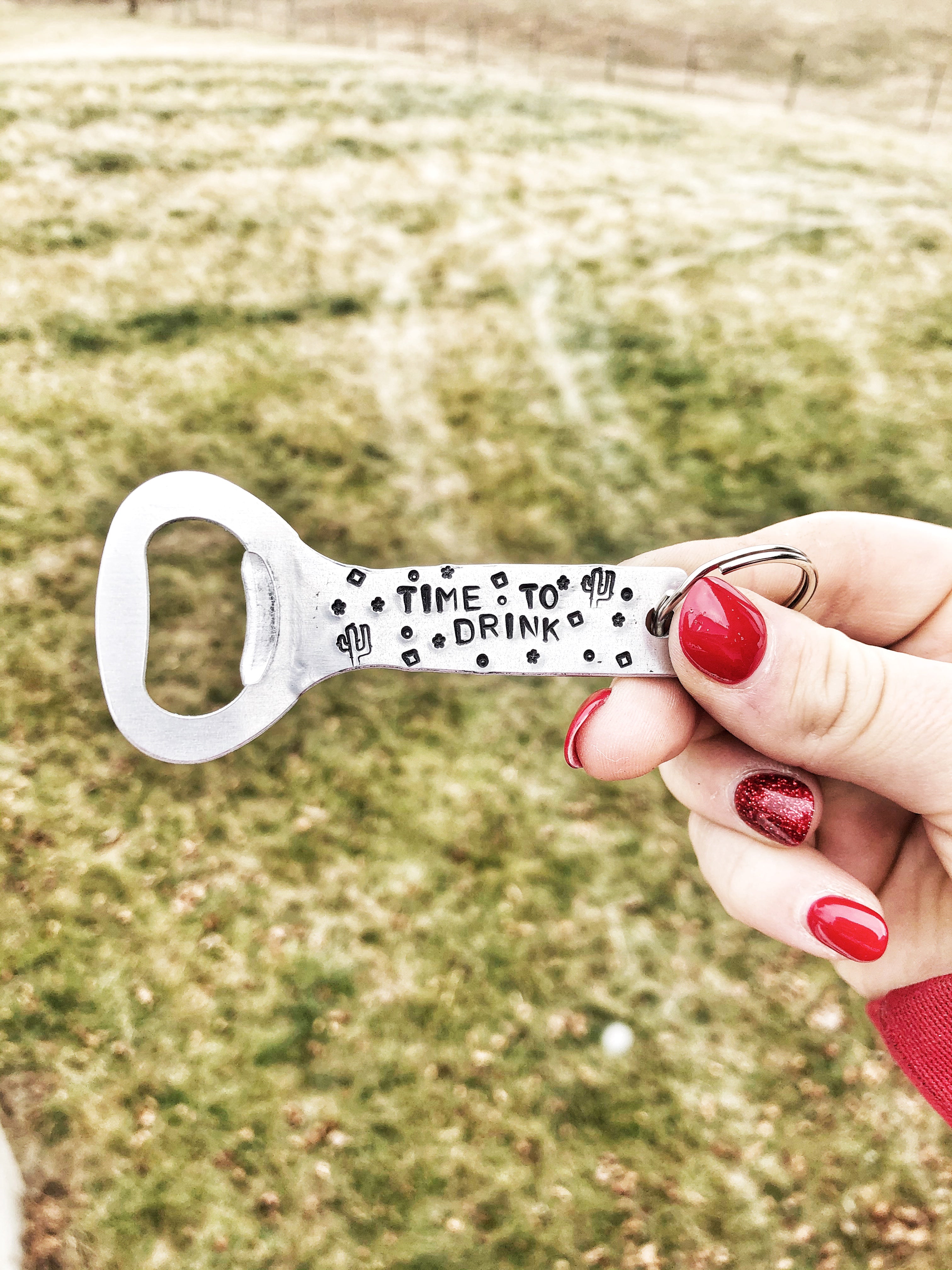 TIME TO DRINK! Bottle Opener